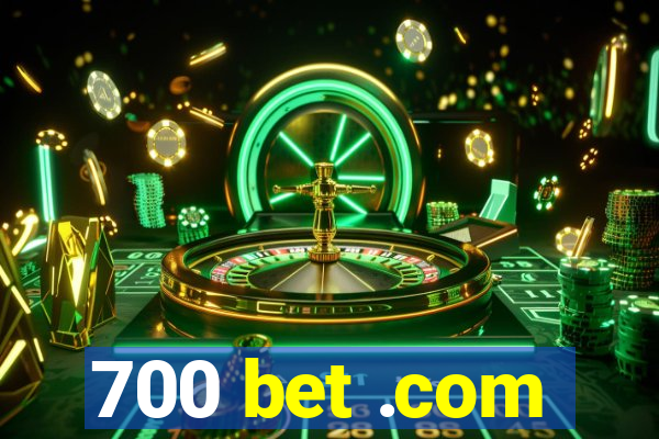 700 bet .com